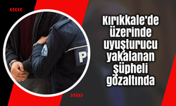 Kırıkkale’de üzerinde uyuşturucu yakalanan şüpheli gözaltında