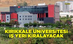 Kırıkkale Üniversitesi iş yeri kiralayacak