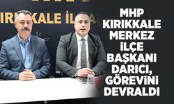 MHP Kırıkkale Merkez İlçe Başkanı Darıcı, görevini devraldı