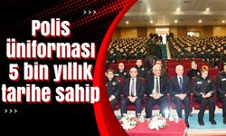 Polis üniforması 5 bin yıllık tarihe sahip