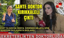 Sahte doktor Kırıkkaleli çıktı