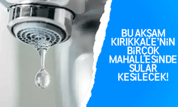 Kırıkkale Belediyesi uyardı! Birçok mahallede sular kesilecek!