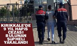 Kırıkkale'de 9 yıl hapis cezası bulunan şahıs yakalandı