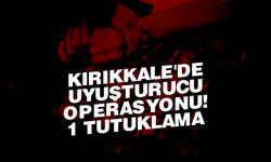 Kırıkkale'de uyuşturucu operasyonu! 1 tutuklama