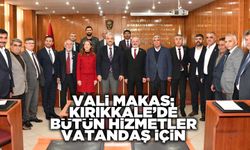 Vali Makas; Kırıkkale’de bütün hizmetler vatandaş için