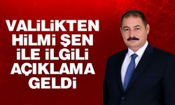 Valilikten, Hilmi Şen ile ilgili açıklama geldi!