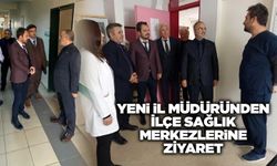 Yeni İl Müdüründen ilçe Aile Sağlığı Merkezlerine ziyaret