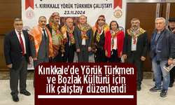 Kırıkkale'de Yörük Türkmen ve Bozlak Kültürü için ilk çalıştay düzenlendi