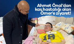 Önal’dan kas hastalığı olan Ömer’e ziyaret!