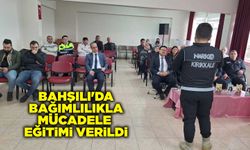 Bahşılı'da bağımlılıkla mücadele eğitimi verildi