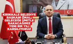 Kırıkkale Belediye Başkanı Önal; Geleceğe ümitle bakacağımız yeni bir yılı karşılıyoruz