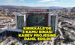 Kırıkkale'de 3 kamu binası KABEV projesine dahil edildi