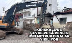 Kırıkkale’de çevre ve güvenlik için metruk binalar yıkılıyor