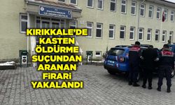 Kırıkkale’de kasten öldürme suçundan aranan firari yakalandı