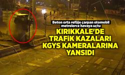 Kırıkkale'de trafik kazaları KGYS kameralarına yansıdı