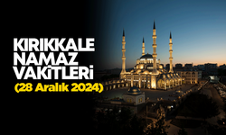 KIRIKKALE NAMAZ VAKİTLERİ 28 Aralık 2024