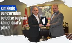 Kırıkkale Barosu’ndan Belediye Başkanı Önal’a plaket