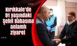 Kırıkkale’de 91 yaşındaki Şehit Babasına anlamlı ziyaret