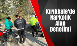 Kırıkkale’de Narkotik Alan Denetimi yapıldı