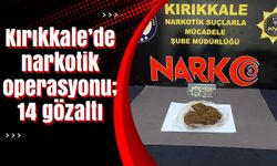 Kırıkkale’de narkotik operasyonu; 14 gözaltı