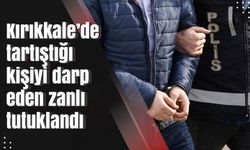 Kırıkkale’de tartıştığı kişiyi darp eden zanlı tutuklandı