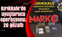 Kırıkkale’de uyuşturucu operasyonu; 26 gözaltı