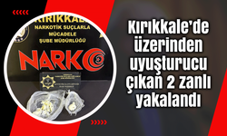 Kırıkkale’de üzerinden uyuşturucu çıkan 2 zanlı yakalandı