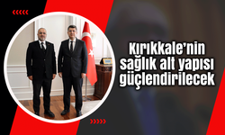 Kırıkkale’nin sağlık alt yapısı güçlendirilecek