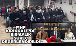 MHP Kırıkkale’de bir aylık süreç değerlendirildi