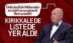 En güvenli ve en riskli iller açıklandı! Kırıkkale de listede yer aldı!