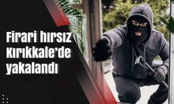 Firari hırsız Kırıkkale’de yakalandı