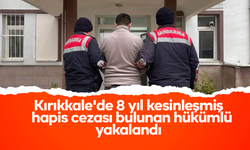 Kırıkkale'de 8 yıl kesinleşmiş hapis cezası bulunan hükümlü yakalandı