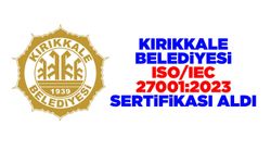 Kırıkkale Belediyesi ISO/IEC 27001:2023 Sertifikası Aldı