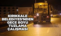 Kırıkkale Belediyesi’nden Gece Boyu Tuzlama Çalışması