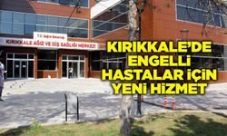 Kırıkkale’de engelli hastalar için yeni hizmet