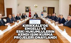 Kırıkkale’de Engelli ve Eski Hükümlülerin kendi işini kurma projeleri onaylandı