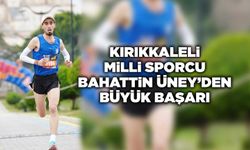 Kırıkkaleli Milli Sporcu Bahattin Üney’den Büyük Başarı