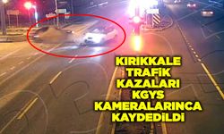 Kırıkkale trafik kazaları KGYS kameralarınca kaydedildi