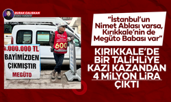 Kırıkkale’de bir talihliye kazı kazandan 4 milyon lira çıktı