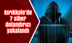 Kırıkkale’de 7 siber dolandırıcı yakalandı