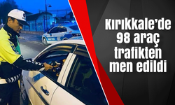 Kırıkkale’de 98 araç trafikten men edildi