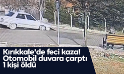 Kırıkkale'de feci kaza: Otomobil duvara çarptı, 1 kişi öldü