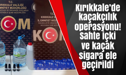 Kırıkkale’de kaçakçılık operasyonu! Sahte içki ve kaçak sigara ele geçirildi