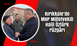 Kırıkkale’de MHP Milletvekili Halil Öztürk rüzgârı