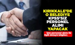 Kırıkkale’de o belediye KPSS'siz personel alımı yapacak