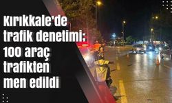 Kırıkkale’de trafik denetimi; 100 araç trafikten men edildi