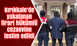 Kırıkkale’de yakalanan firari hükümlü cezaevine teslim edildi