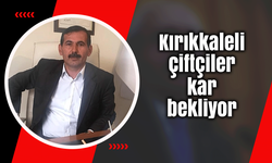 Kırıkkaleli çiftçiler kar bekliyor