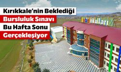 Kırıkkale’nin Beklediği Bursluluk Sınavı Bu Hafta Sonu Gerçekleşiyor