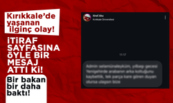 Kırıkkale’de itiraf sayfasına gülümseten mesaj! Bakan bir daha baktı!